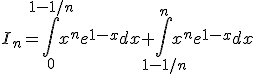 I_n=\int_0^{1-1/n}x^ne^{1-x}dx+\int_{1-1/n}^nx^ne^{1-x}dx